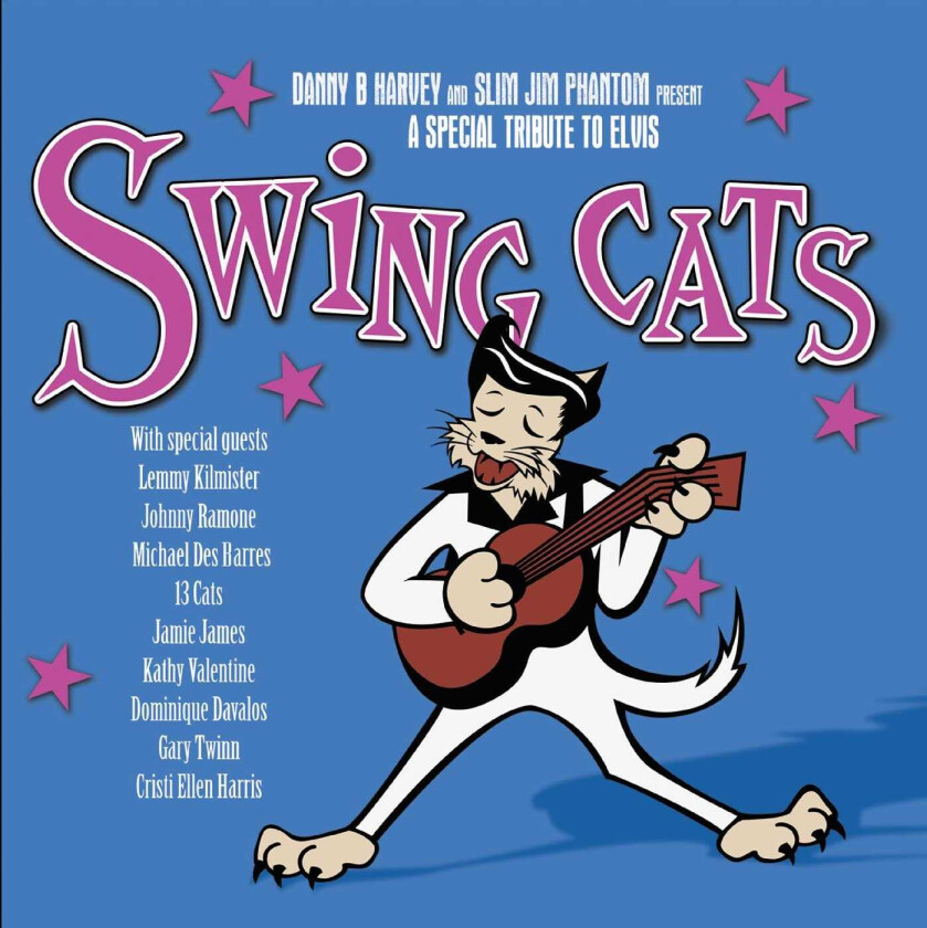 Swing Cats Danny B Harvey And Slim Jim Phantom Present A Special Tribute To Elvis CD
