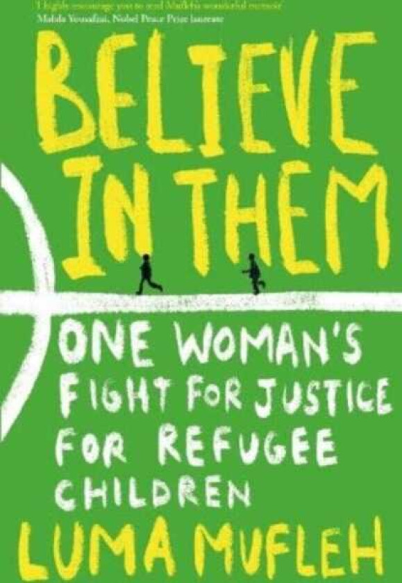 Believe in Them One Woman's Fight for Justice for Refugee Children