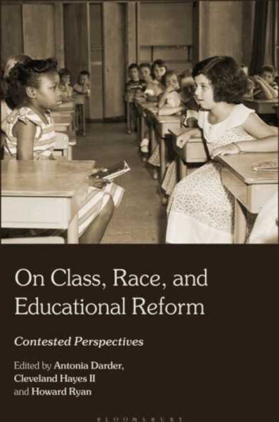 On Class, Race, and Educational Reform Contested Perspectives