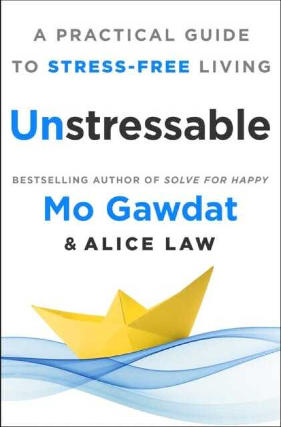 Unstressable A Practical Guide to StressFree Living