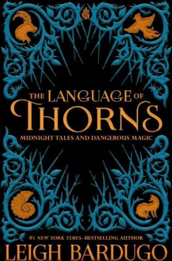 The Language of Thorns Midnight Tales and Dangerous Magic