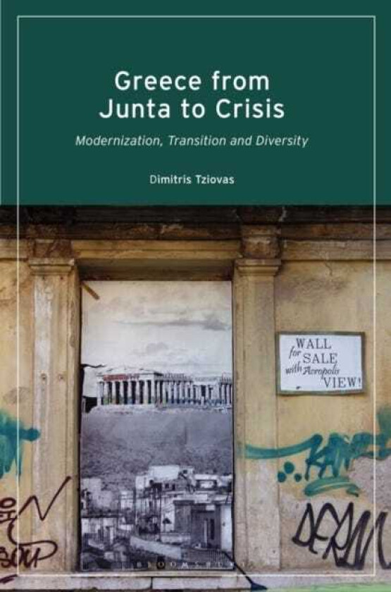 Greece from Junta to Crisis Modernization, Transition and Diversity