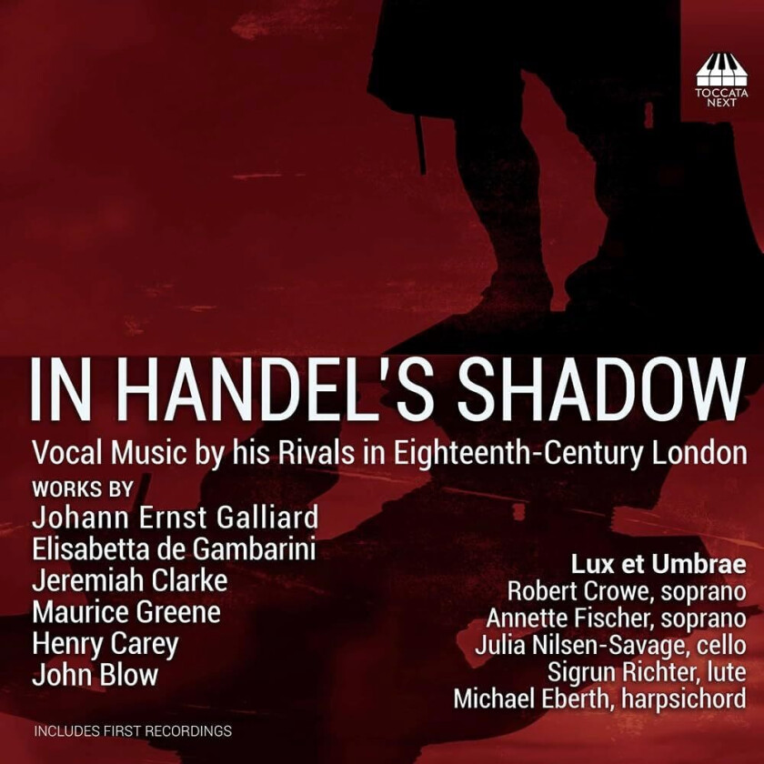 Lux et Umbrae, Robert Crowe, Annette Fischer In Handel's Shadow Vocal Music by His Rivals in EighteenthCentury London CD