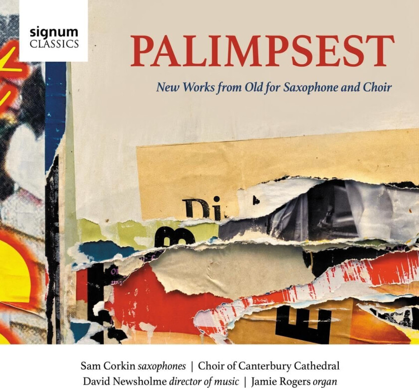 Sam Corkin, Canterbury Cathedral Choir, Jamie Rogers, David Newsholme  Palimpsest  New Works from Old for Saxophone & Choir  CD