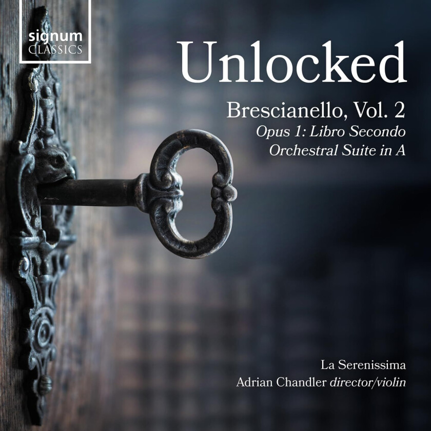 La Serenissima, Adrian Chandler, Giuseppe Antonio Brescianello Brescianello: Unlocked, Vol. 2 Opus 1 Libro Secondo, Orchestral Suite in A CD