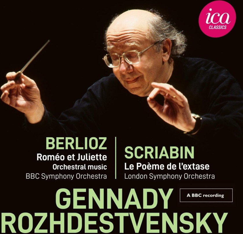 BBC Symphony Orchestra, BBC Symphony Chorus, London Symphony Orchestra, GENNADY ROZHDESTVENSKY  Berlioz: Romeo et Juliette, Scriabin: Le Poeme de l’extase  CD