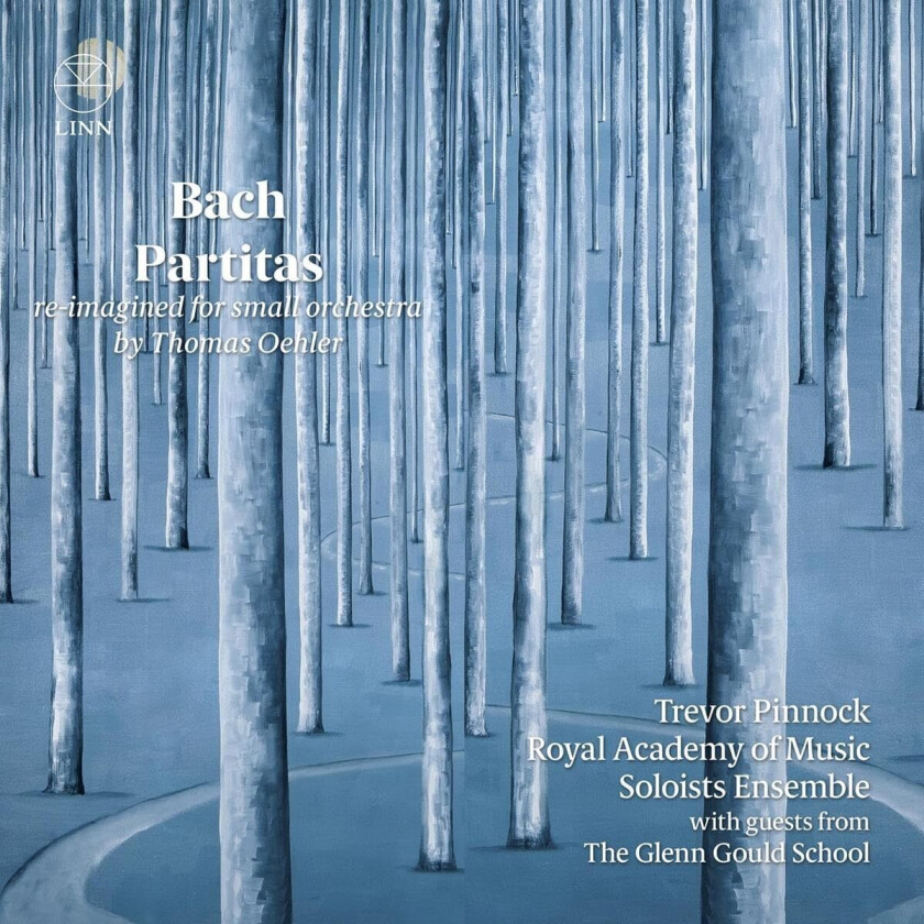 Royal Academy Of Music Soloists Ensemble, Trevor Pinnock  Bach: Partitas (Reimagined for Small Orchestra by Thomas Oehler)  CD