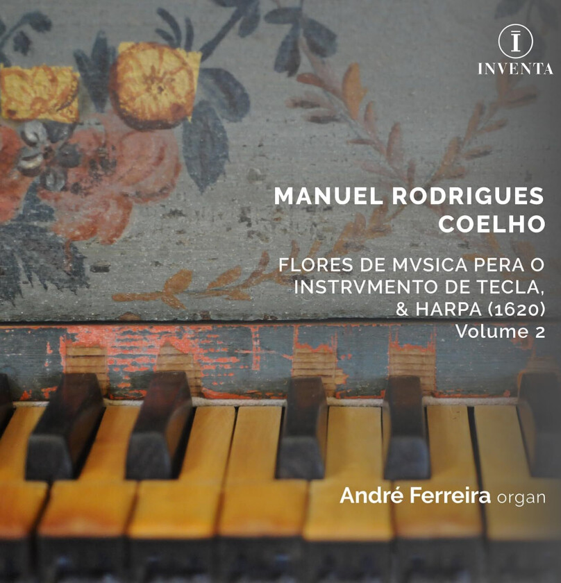 Andre Ferreira, Manuel Rodrigues Coelho  Coelho: Flores de Musica, Vol. 2  CD