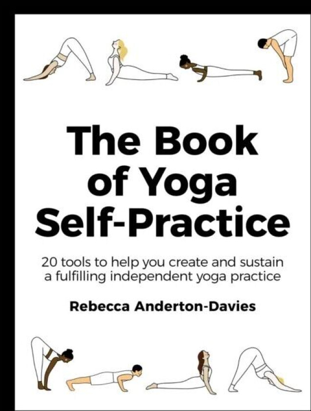 The Book of Yoga Self-Practice av Rebecca Anderton-Davies