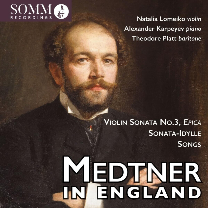 Alexander Karpeyev, Theodore Platt, Natalia Lomeiko, Nikolai Medtner  Medtner in England  CD