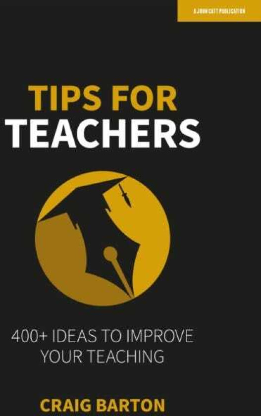 Tips for Teachers: 400+ ideas to improve your teaching