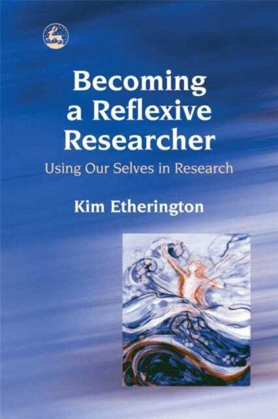 Becoming a Reflexive Researcher Using Our Selves in Research