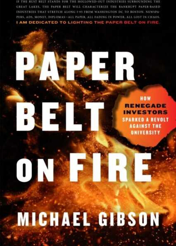 Paper Belt on Fire The Fight for Progress in an Age of Ashes