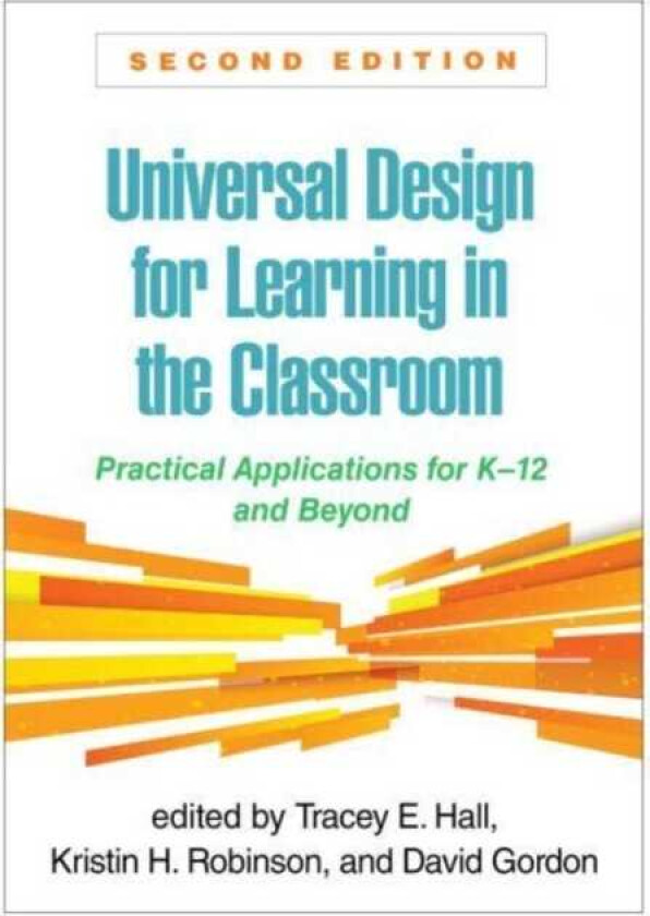 Universal Design for Learning in the Classroom, Second Edition  Practical Applications for K12 and Beyond