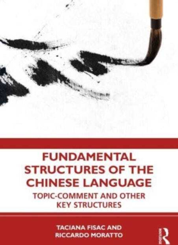 Fundamental Structures of the Chinese Language TopicComment and Other Key Structures