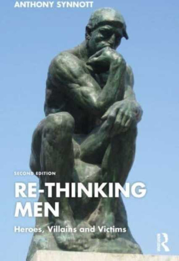 ReThinking Men Heroes, Villains and Victims