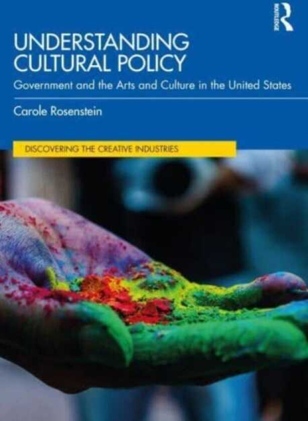 Understanding Cultural Policy Government and the Arts and Culture in the United States
