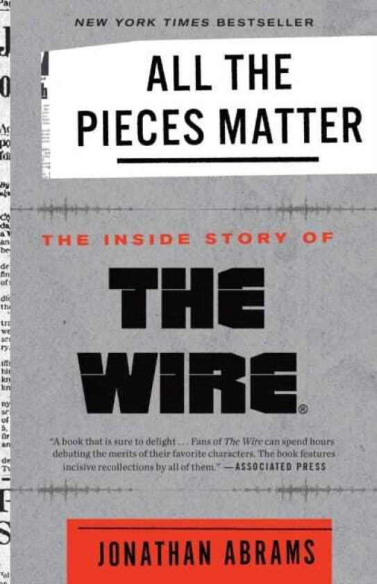 All the Pieces Matter The Inside Story of The Wire(R)