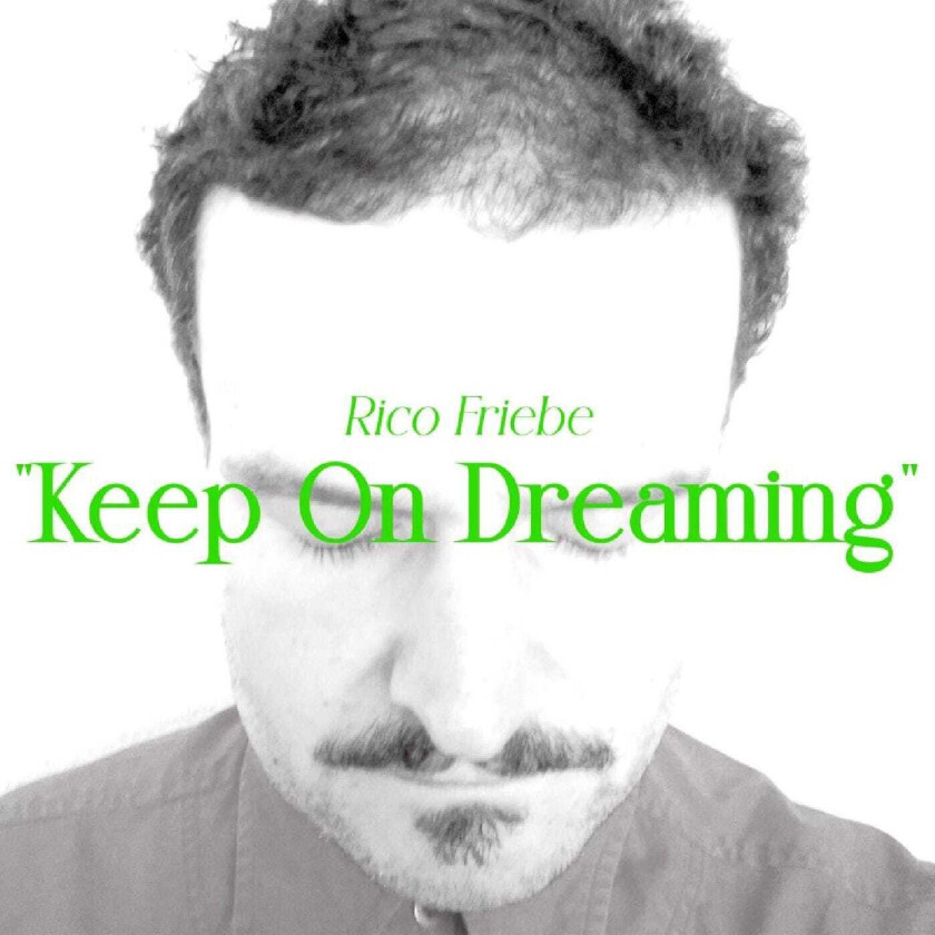 Rico Friebe Keep On Dreaming CD
