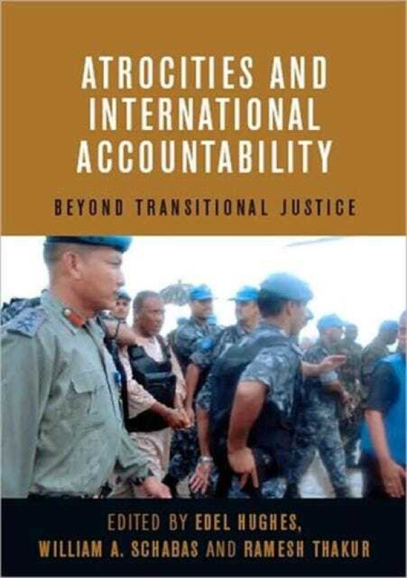 Atrocities and International Accountability Beyond Transnational Justice