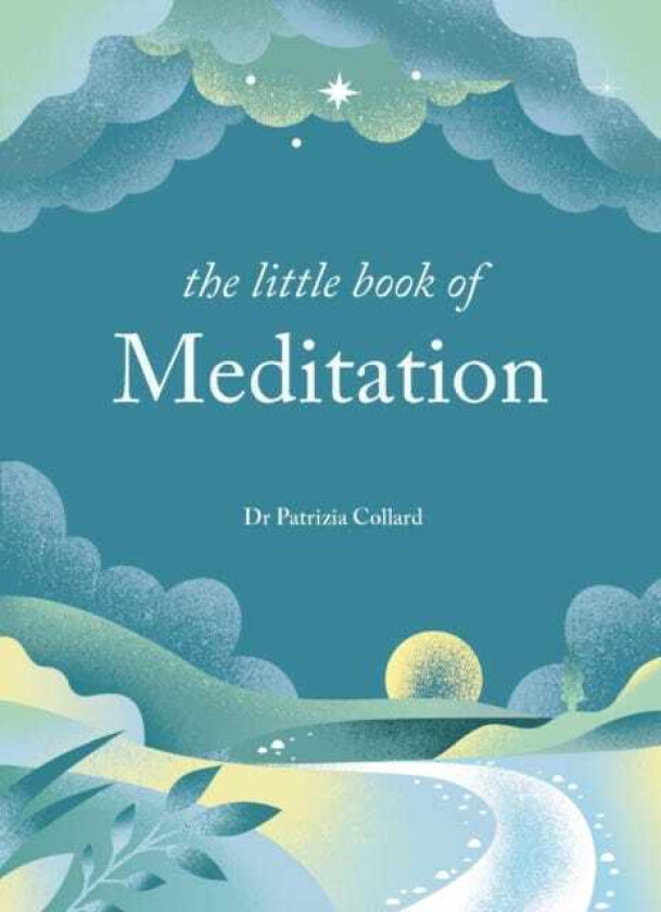 The Little Book of Meditation 10 minutes a day to more relaxation, energy and creativity