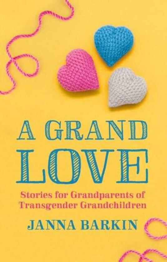 A Grand Love Stories for Grandparents of Transgender Grandchildren