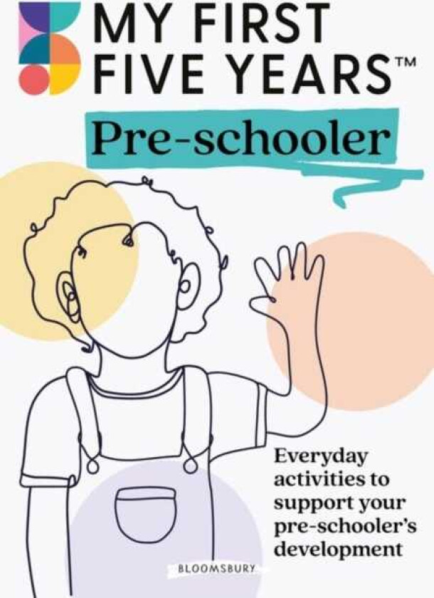My First Five Years Preschooler Everyday activities to support your child’s development