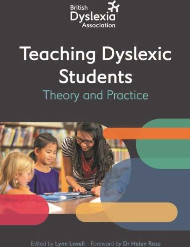 The British Dyslexia Association Teaching Dyslexic Students Theory and Practice
