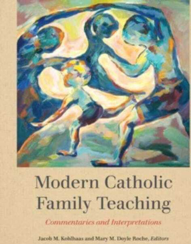 Modern Catholic Family Teaching Commentaries and Interpretations