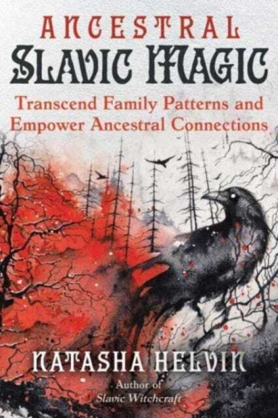 Ancestral Slavic Magic Transcend Family Patterns and Empower Ancestral Connections