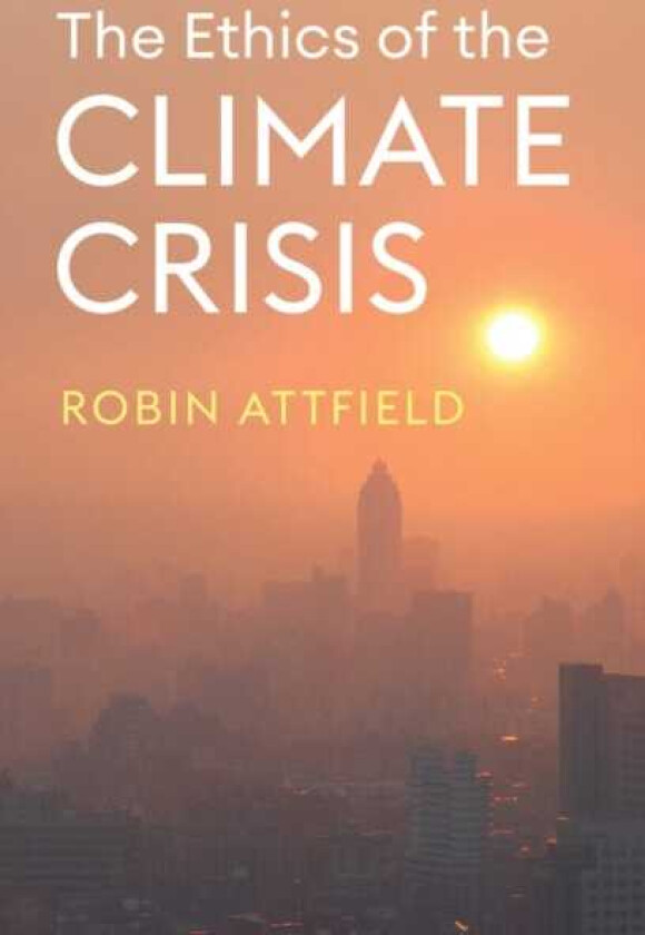The Ethics of the Climate Crisis