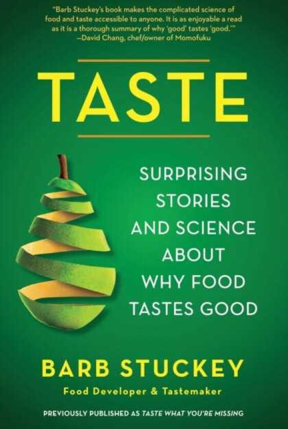 Taste Surprising Stories and Science about Why Food Tastes Good