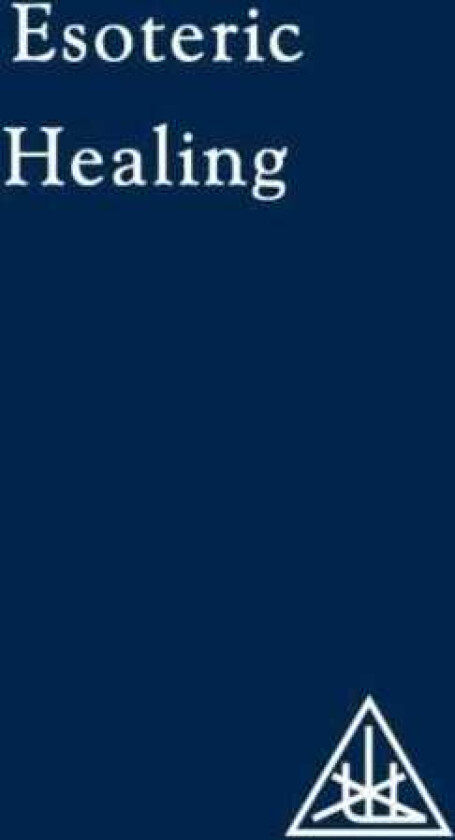 Esoteric Healing, Vol 4