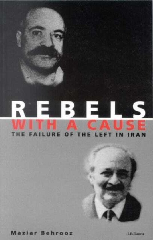 Rebels with a Cause The Failure of the Left in Iran