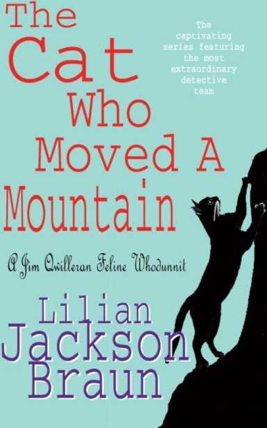 The Cat Who Moved a Mountain (The Cat Who… Mysteries, Book 13) An enchanting feline crime novel for cat lovers everywhere