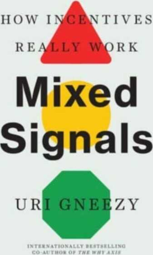 Mixed Signals How Incentives Really Work