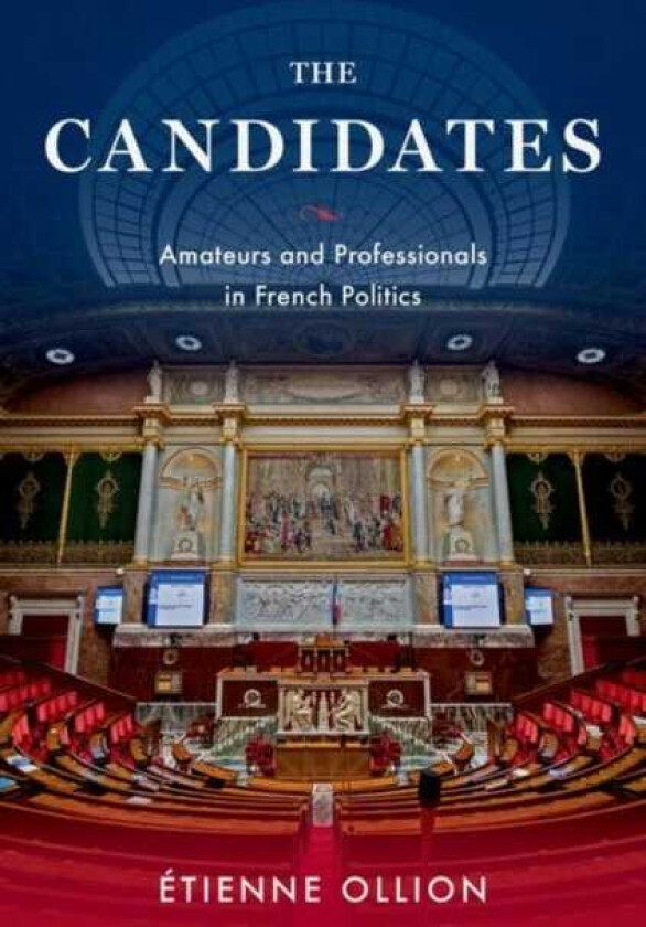 The Candidates Amateurs and Professionals in French Politics