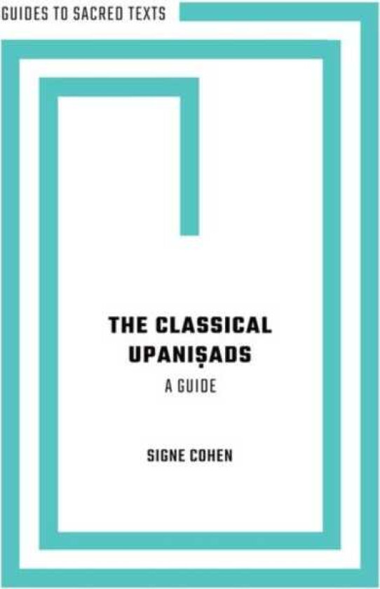 The Classical Upanisads A Guide