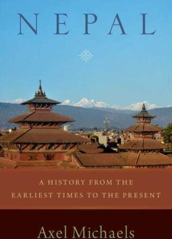 Nepal A History from the Earliest Times to the Present