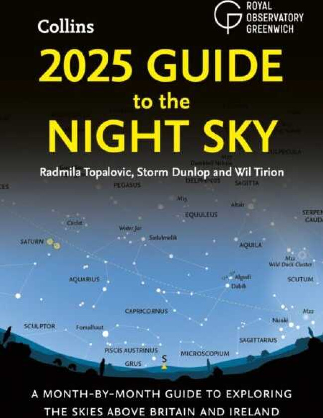 2025 Guide to the Night Sky A MonthbyMonth Guide to Exploring the Skies Above Britain and Ireland