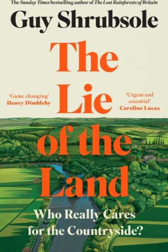 The Lie of the Land Who Really Cares for the Countryside?