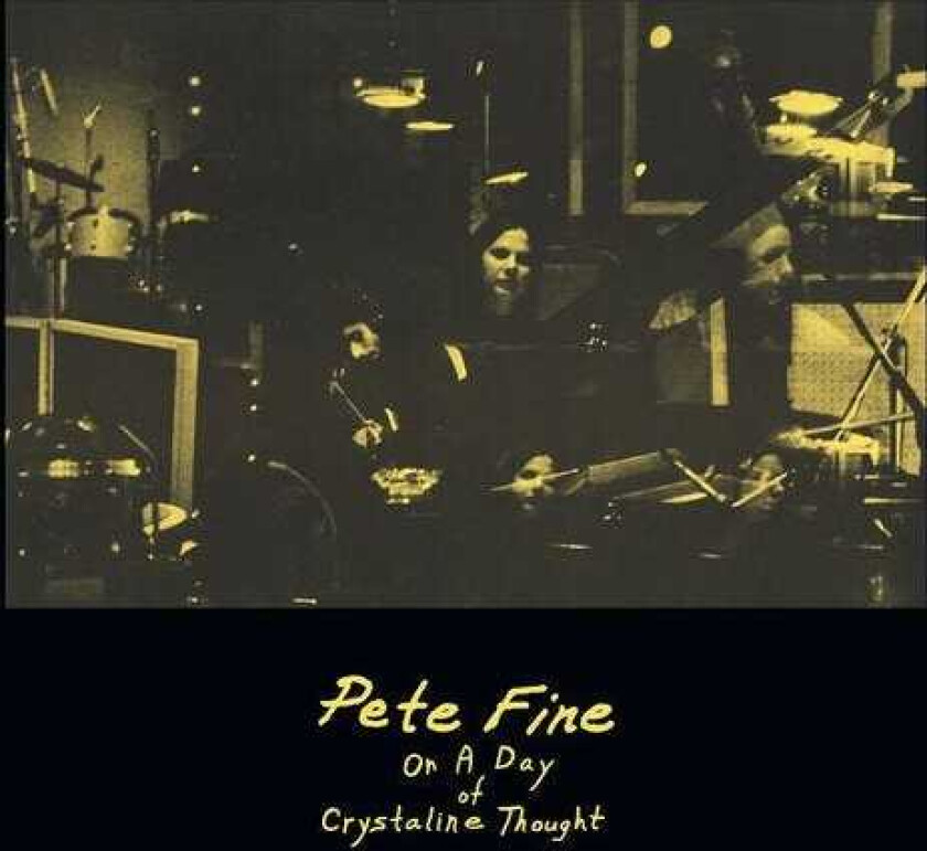 Pete Fine On A Day of Crystaline Thought LP/Vinyl