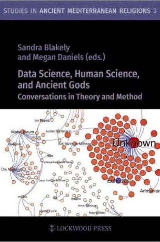 Data Science, Human Science, and Ancient Gods Conversations in Theory and Method