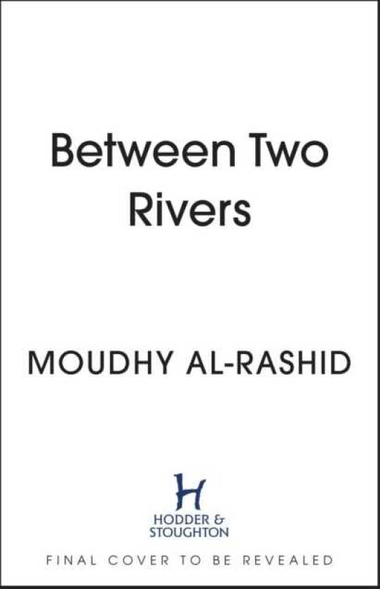 Between Two Rivers Ancient Mesopotamia and the Birth of History