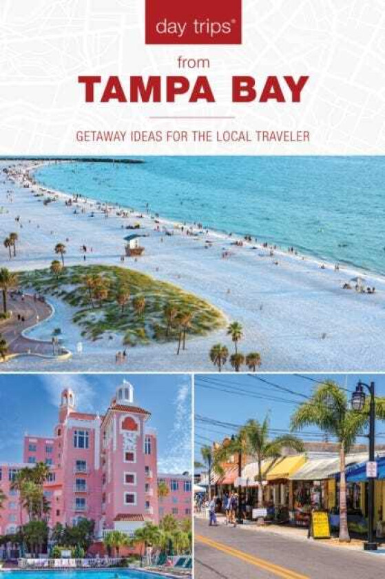 Day Trips® from Tampa Bay  Getaway Ideas for the Local Traveler