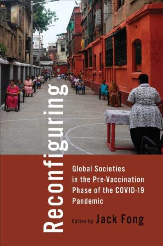 Reconfiguring Global Societies in the PreVaccination Phase of the COVID19 Pandemic