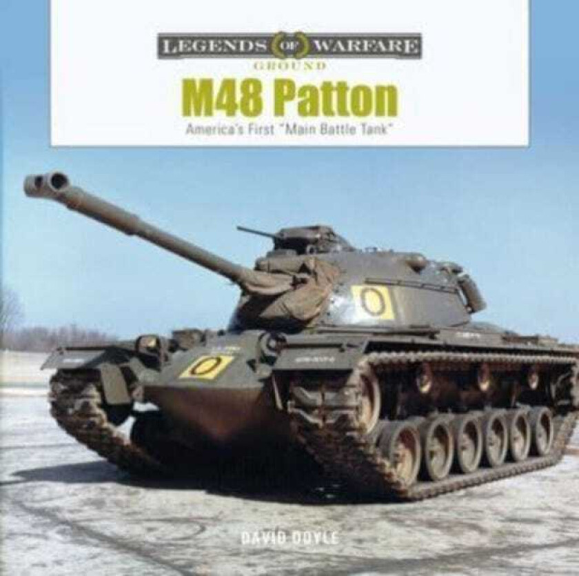M48 Patton America's First "Main Battle Tank"