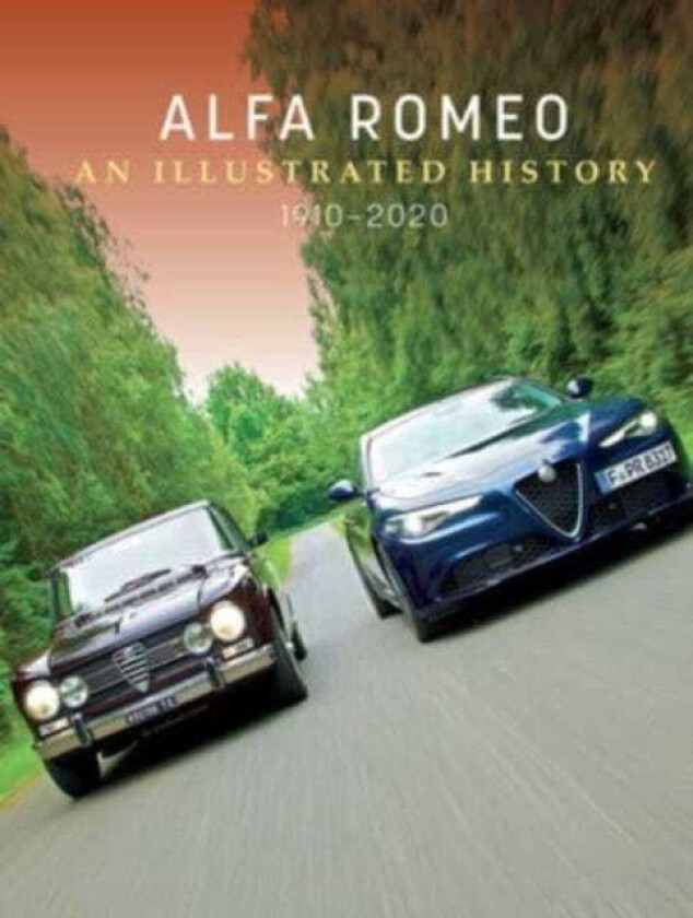 Alfa Romeo An Illustrated History, 1910–2020