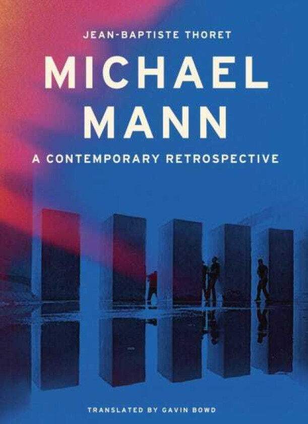 Michael Mann A Contemporary Retrospective