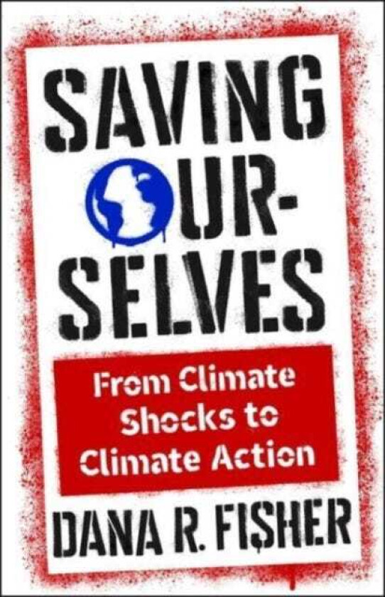 Saving Ourselves From Climate Shocks to Climate Action